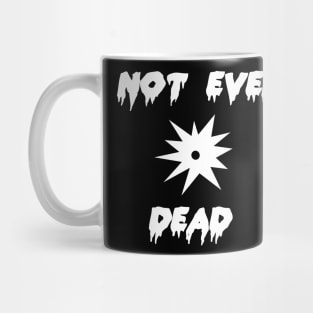 i'm not dead Mug